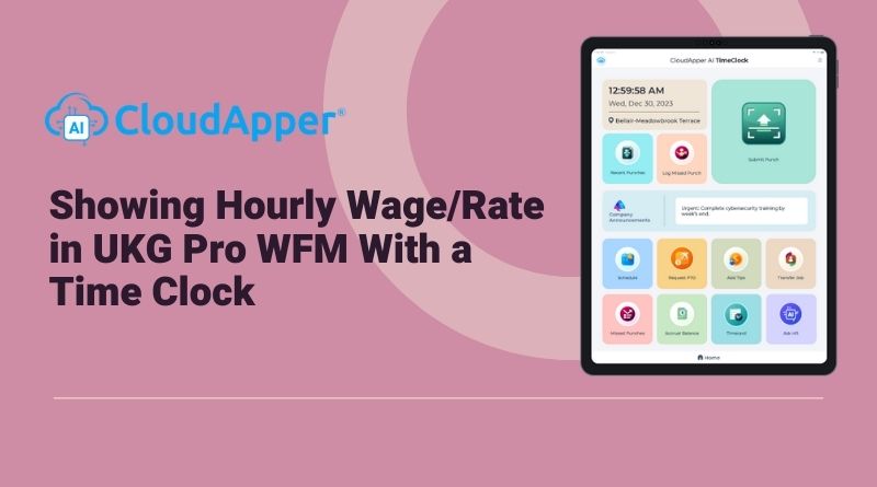 Showing Hourly Wage/Rate in UKG Pro WFM With a Time Clock
