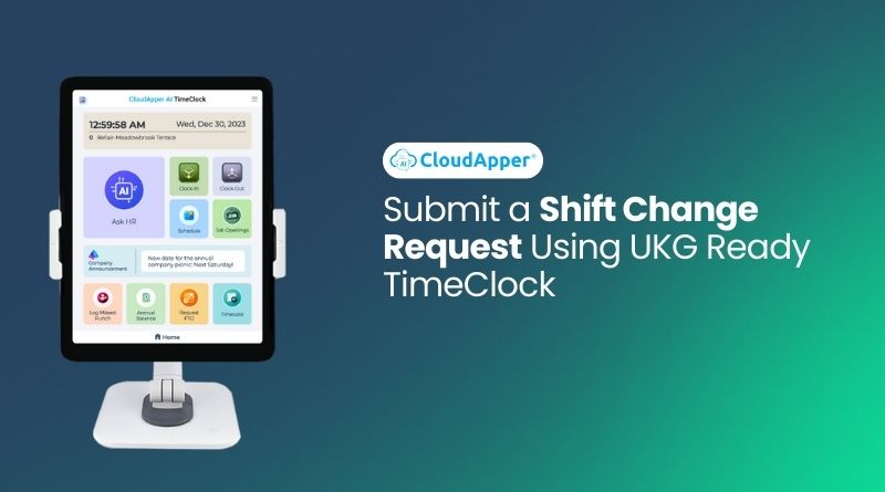 Submit a Shift Change Request Using UKG Ready TimeClock