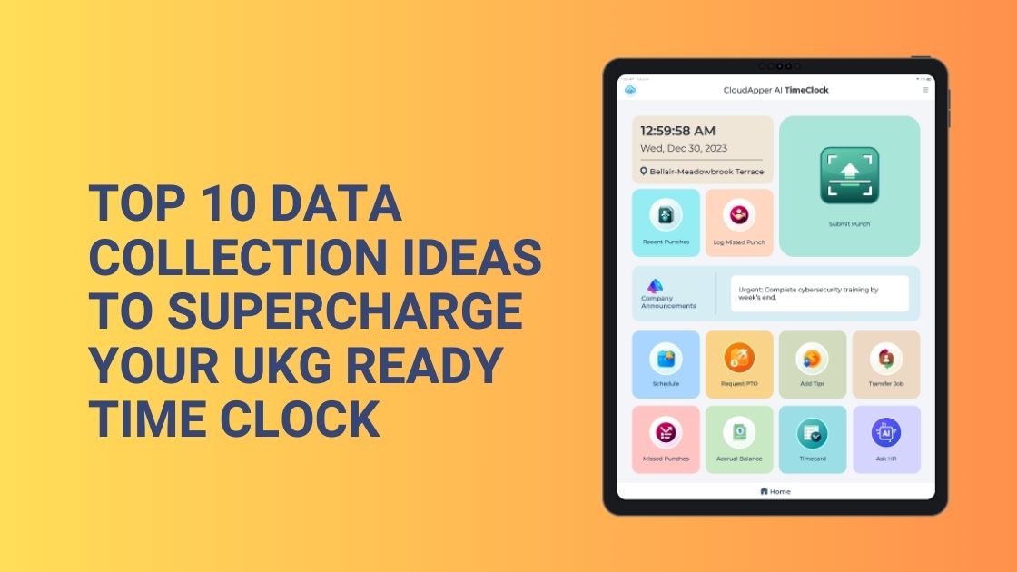 Top 10 Data Collection Ideas to Supercharge Your UKG Ready Time Clock