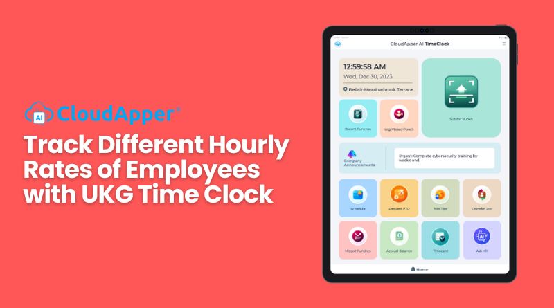Track Different Hourly Rates of Employees with UKG Time Clock