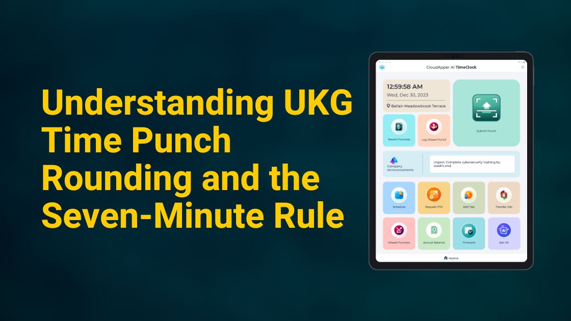 Understanding UKG Time Punch Rounding and the Seven-Minute Rule