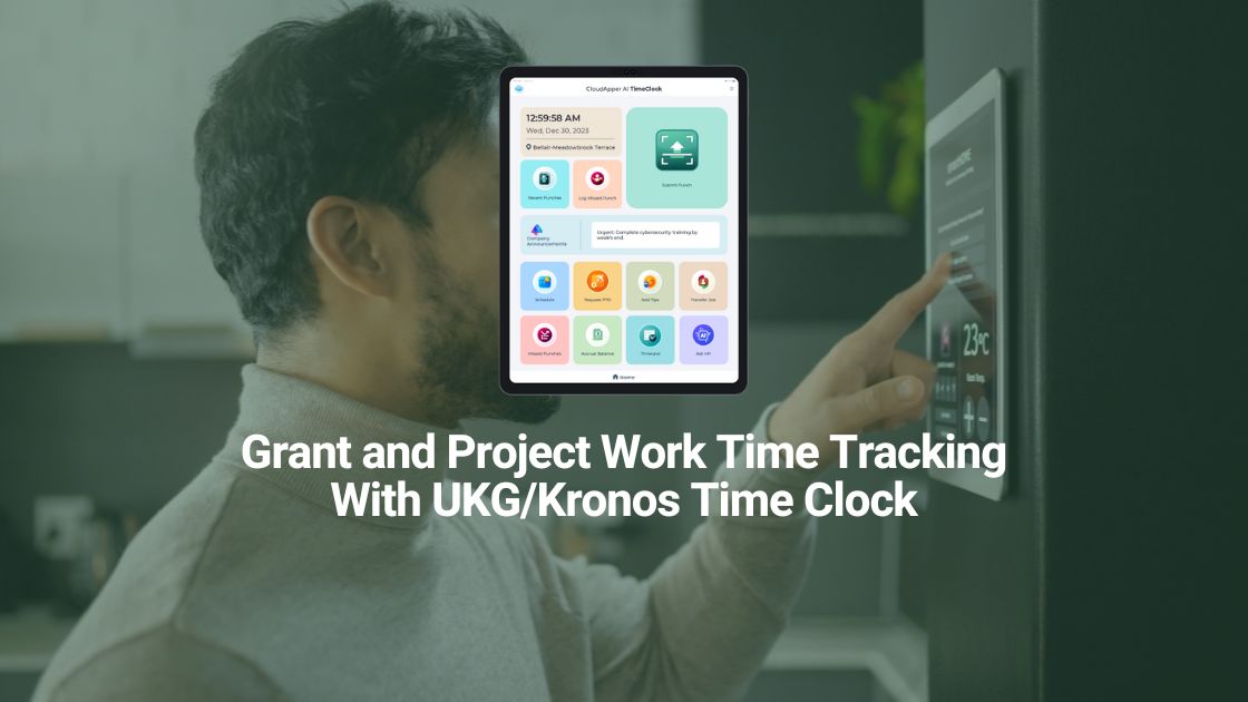 Grant and Project Work Time Tracking With UKGKronos Time Clock