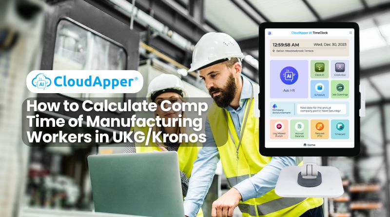 How to Calculate Comp Time of Manufacturing Workers in UKG Kronos
