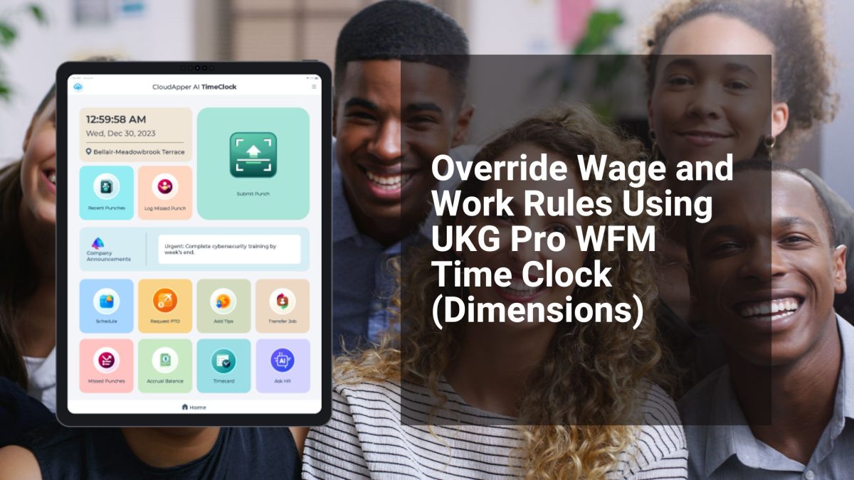 Override Wage and Work Rules Using UKG Pro WFM Time Clock (Dimensions)