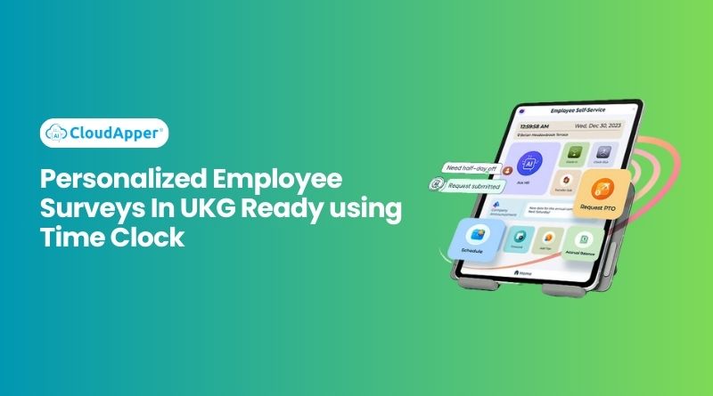 Personalized Employee Surveys In UKG Ready using Time Clock