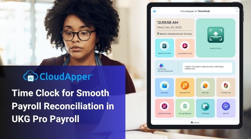 Time Clock for Smooth Payroll Reconciliation in UKG Pro Payroll