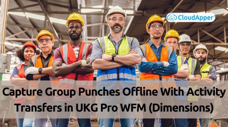 Capture Group Punches With Job Transfers In Ukg Pro Wfm