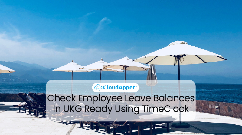 Check Employee Leave Balances In UKG Ready Using TimeClock