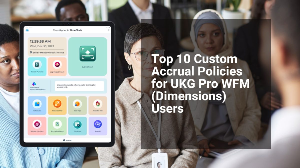 Top 10 Custom Accrual Policies for UKG Pro WFM (Dimensions) Users