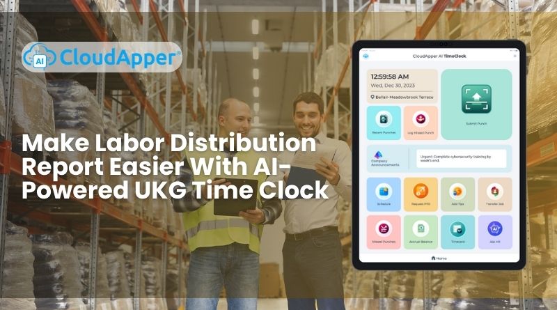 Make Labor Distribution Report Easier With AI-Powered UKG Time Clock