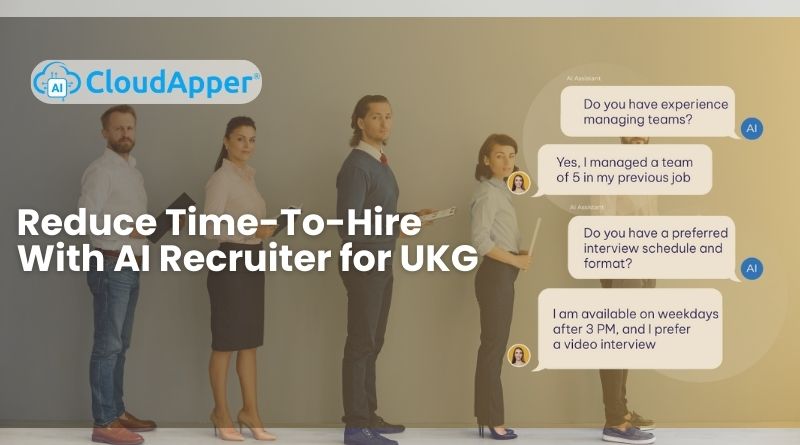 Reduce Time-To-Hire With AI Recruiter for UKG