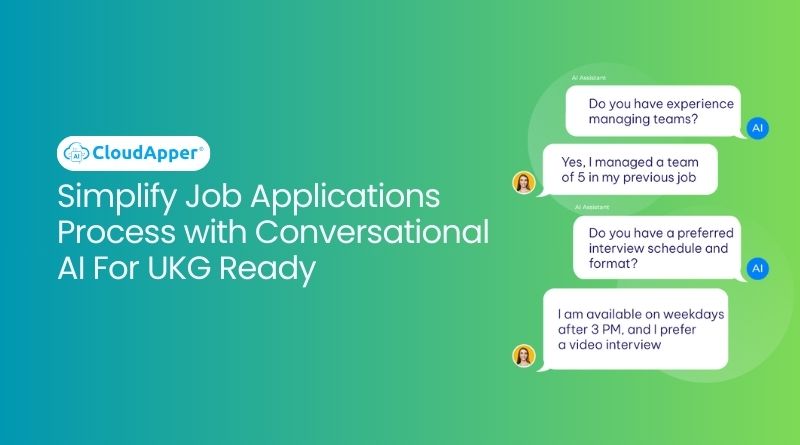 Simplify Job Applications Process with Conversational AI For UKG Ready