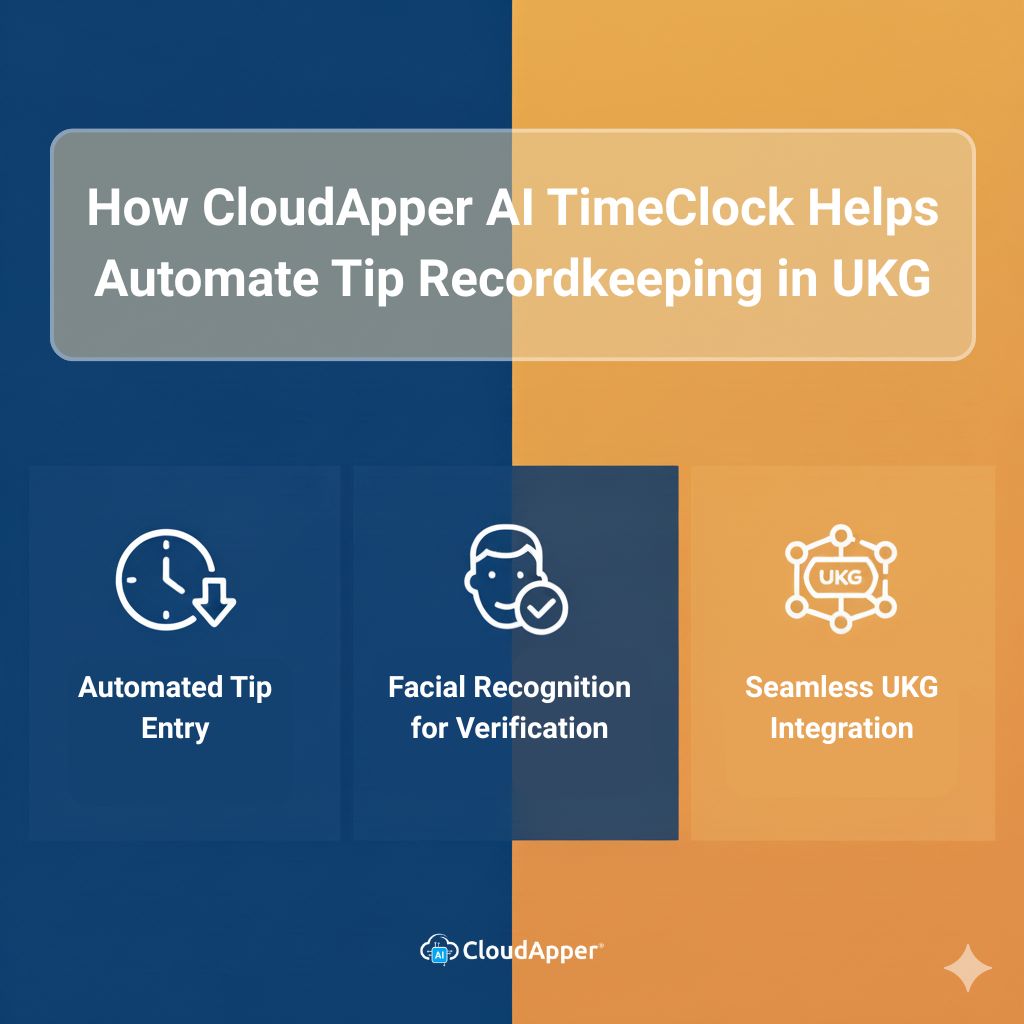 How CloudApper AI TimeClock Helps Automate Tip Recordkeeping in UKG