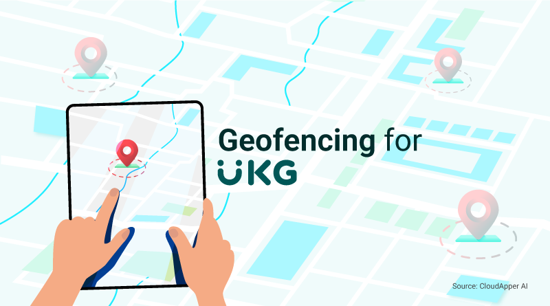 Why UKG Ready & Pro WFM (Dimensions) Users Need Geofencing — And the Easiest Way to Get It