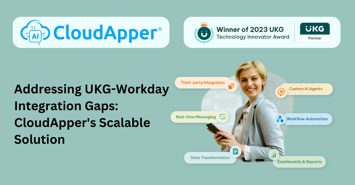 Addressing UKG-Workday Integration Gaps CloudApper's Scalable Solution