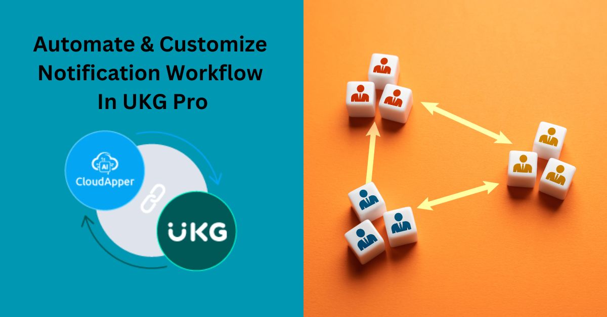 Automate & Customize Notification Workflow in UKG Pro