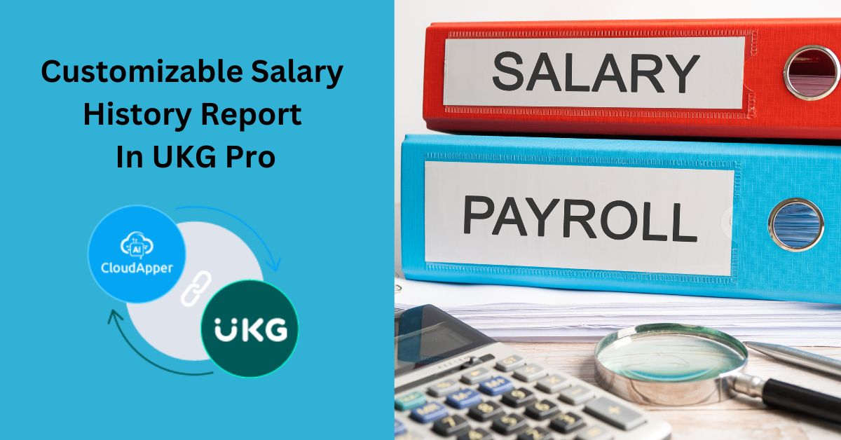 Customizable Salary History Report in UKG Pro