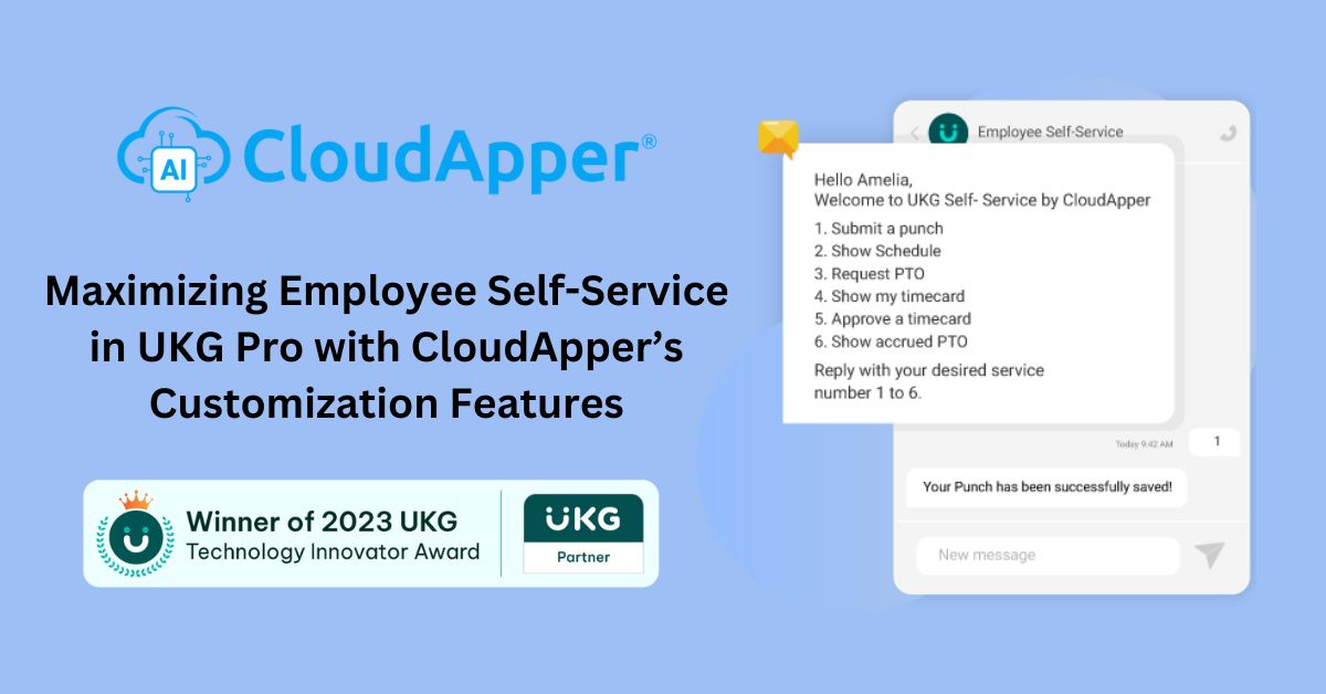 Maximizing Employee Self-Service in UKG Pro with CloudApper’s Customization Features