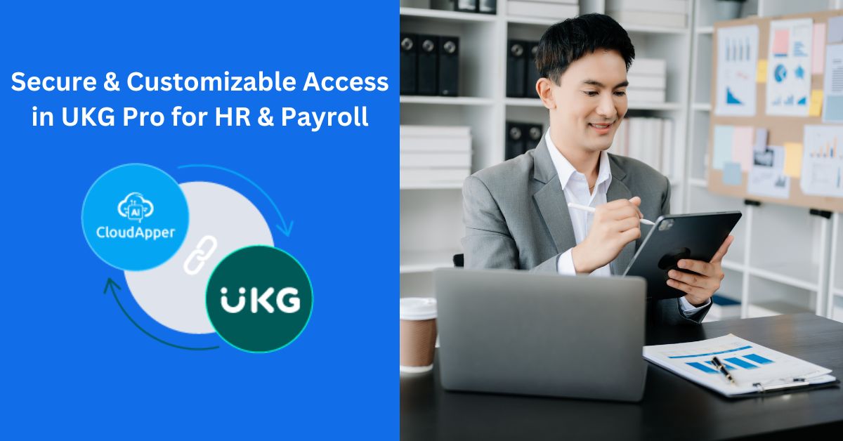 Secure & Customizable Access in UKG Pro for HR & Payroll