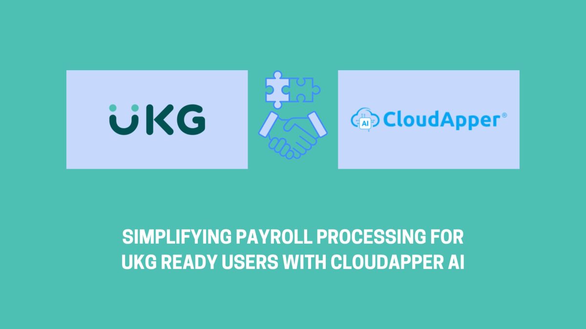 Simplifying Payroll Processing for UKG Ready Users with CloudApper AI