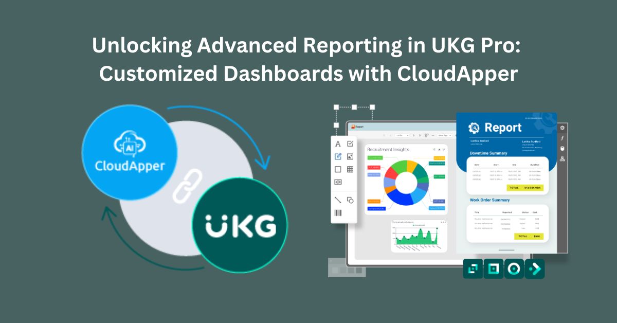 Unlocking Advanced Reporting in UKG Pro Customized Dashboards with CloudApper