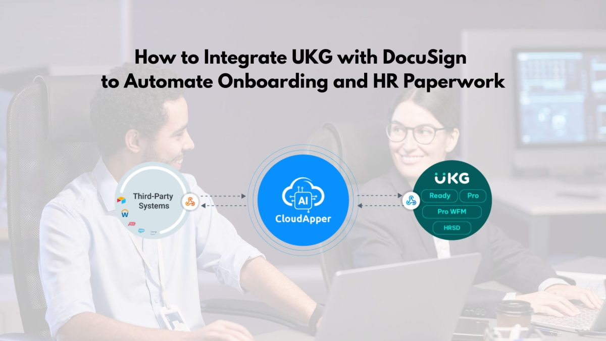 How to Integrate UKG with DocuSign to Automate Onboarding and HR Paperwork