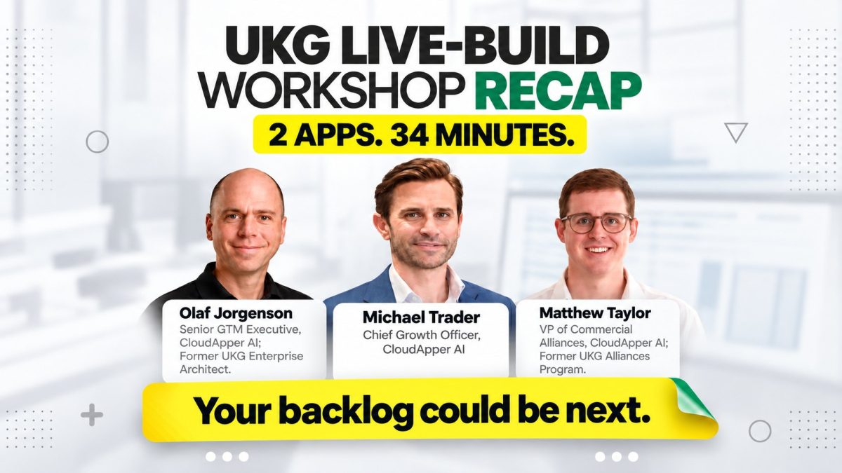 UKG Live-Build Workshop recap with hosts Olaf Jorgenson, Michael Trader and Matthew Taylor of CloudApper AI